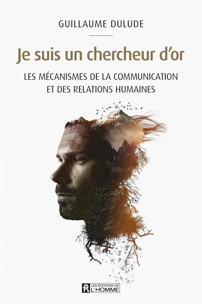 Couverture du livre Je suis un chercheur d'or par Guillaume Dulude, PhD. Psychologie. 